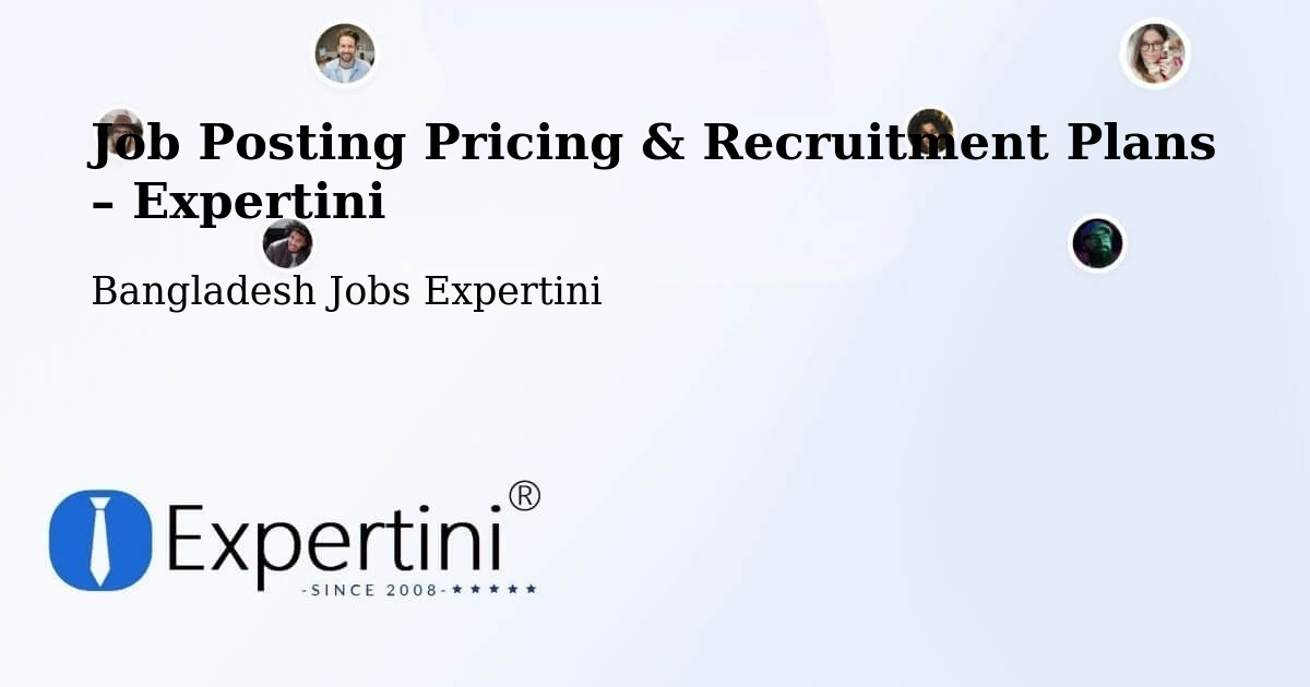 Job Posting Pricing & Recruitment Plans – Kishoregonj - Kishoregonj, Bangladesh Jobs Expertini