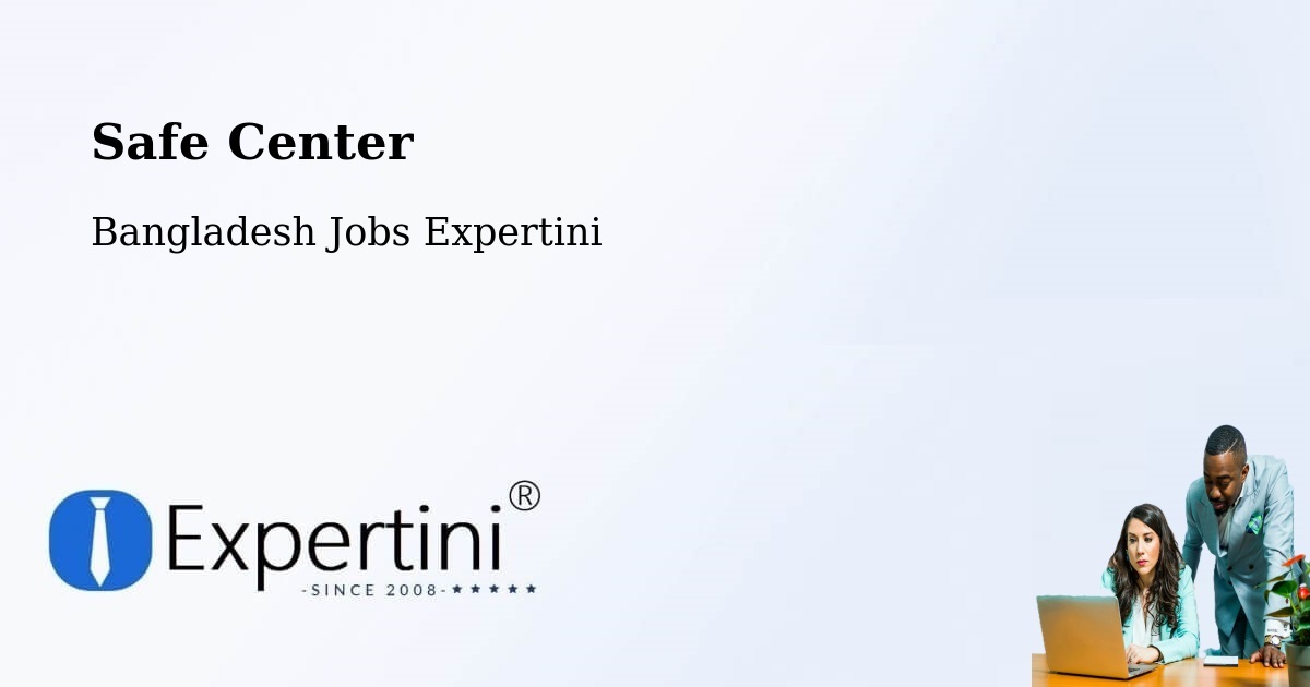 Safety Center – Kishoregonj - Bangladesh Jobs Expertini